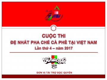 CUỘC THI ĐỆ NHẤT PHA CHẾ CÀ PHÊ TẠI VIỆT NAM 2017